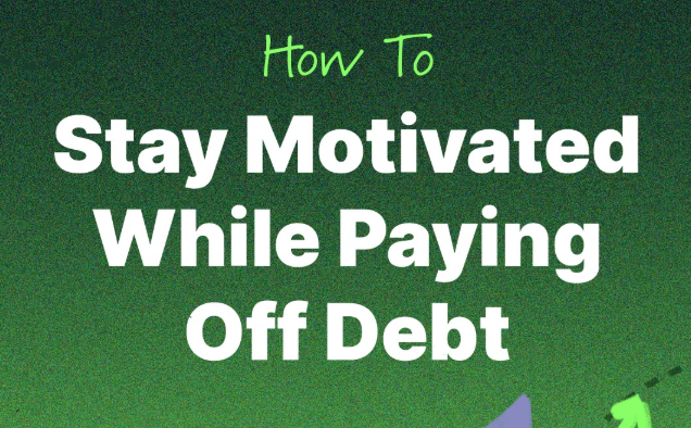 How to stay motivated and pay off debt