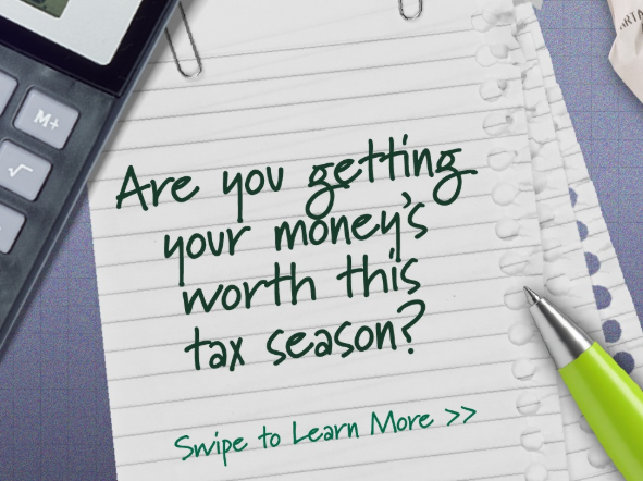 Are you getting your money's worth this tax season? 