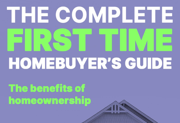 The Complete First Time Homebuyer's Guide