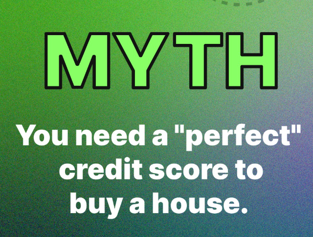 Myth: You need a perfect credit score to buy a house