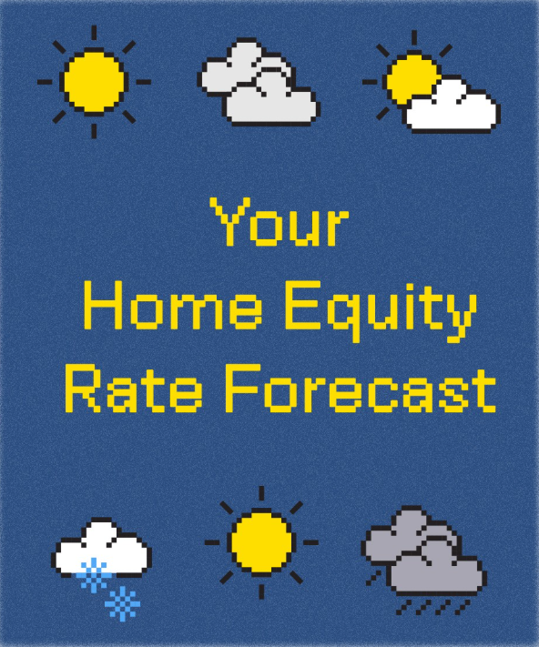 Your Home Equity Rate Forecast